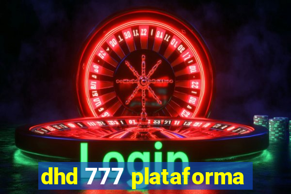 dhd 777 plataforma